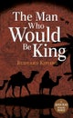 The Man Who Would be King