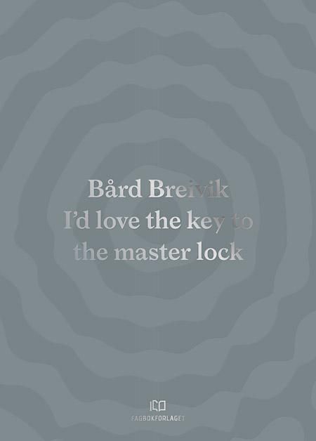 Bård Breivik - I'd love the key to the master lock