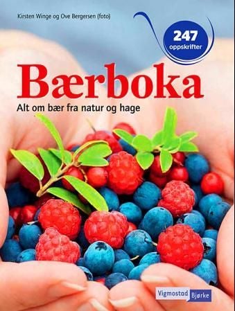 Bærboka - alt om bær fra natur og hage