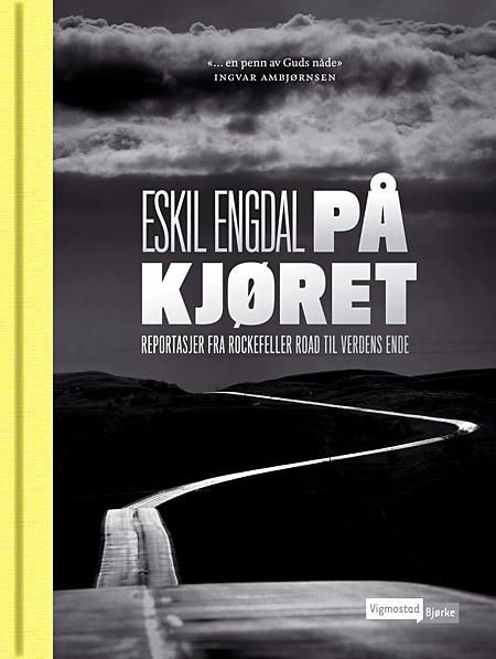 På kjøret - reportasjer fra Rockefeller Road til verdens ende