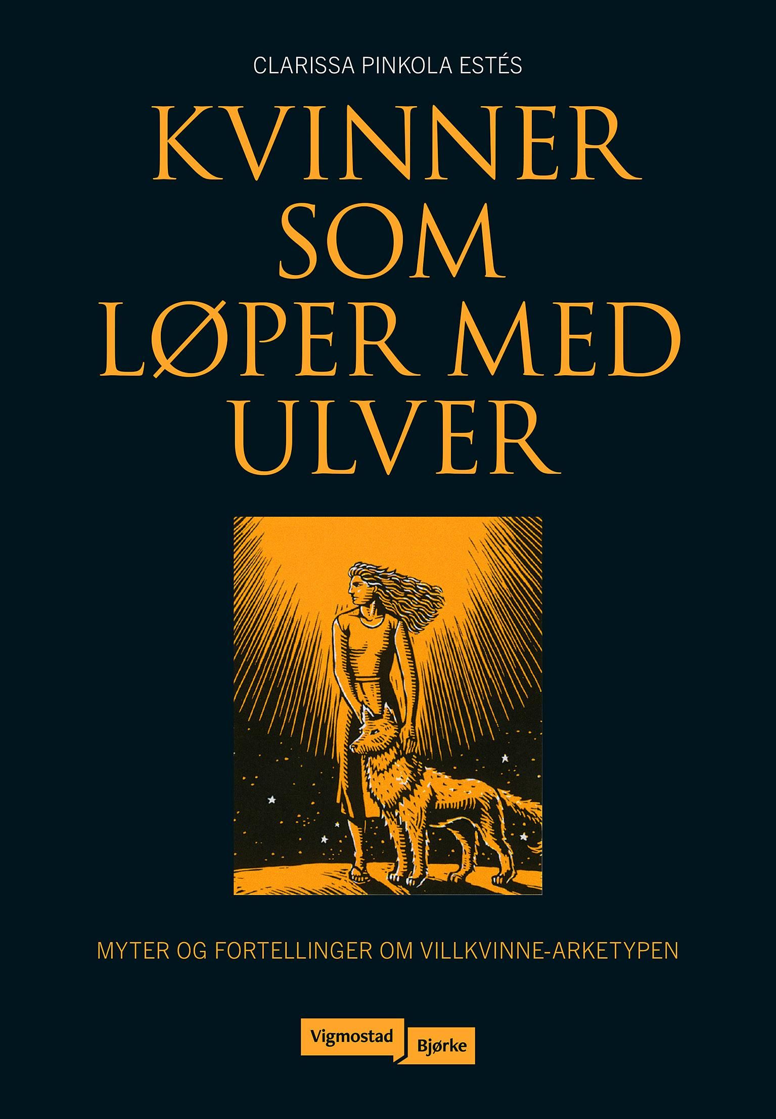 Kvinner som løper med ulver - myter og fortellinger om villkvinne-arketypen