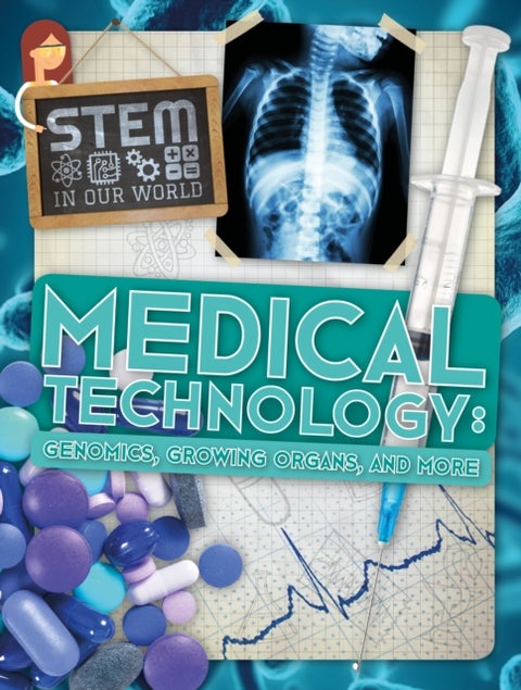 Medical Technology - Genomics, Growing Organs and More