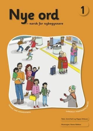 Nye ord 1 - norsk for nybegynnere : norsk som andrespråk : særskilt norskopplæring