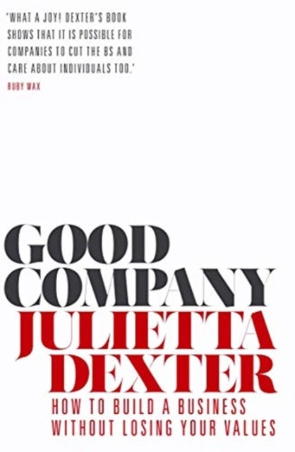 Good Company - How to Build a Business without Losing Your Values