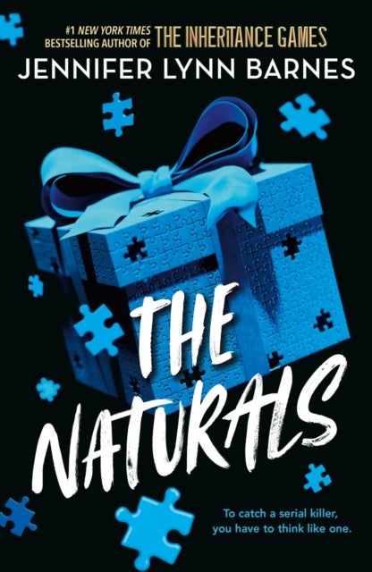 A NATURALS Novel: The Naturals, Book 1 - cold cases get hot in the unputdownable mystery series from the bestselling author of The Inheritance Games