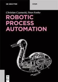 Robotic Process Automation - Management, Technology, Applications