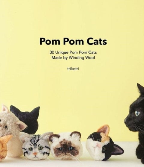 Pom Pom Cats - 30 Unique Pom Pom Cats Made by Wool