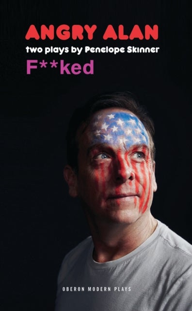 Angry Alan & Fucked - Two Plays