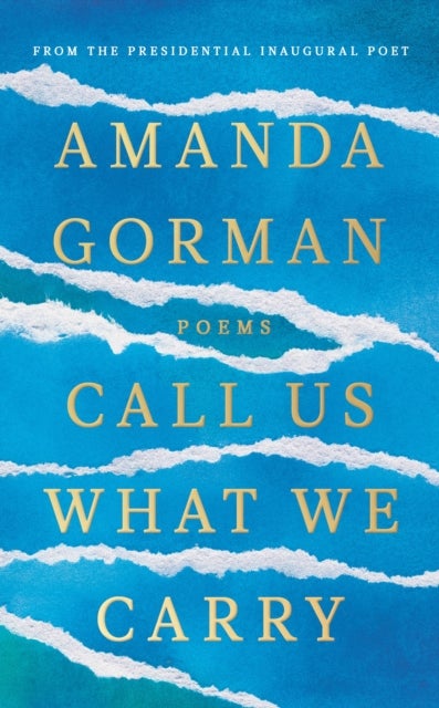 Call Us What We Carry - Poems
