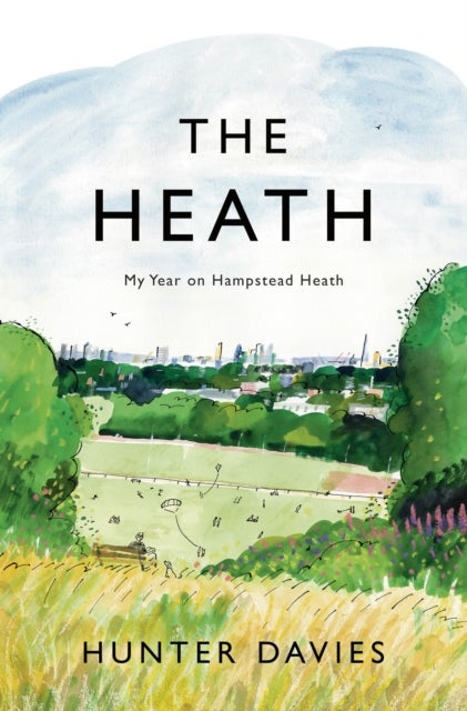 The Heath - My Year on Hampstead Heath