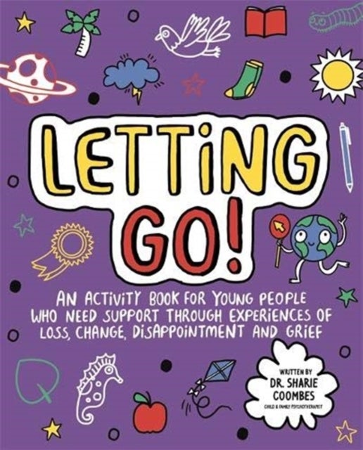 Letting Go! Mindful Kids - An activity book for children who need support through experiences of loss, change, disappointment and grief