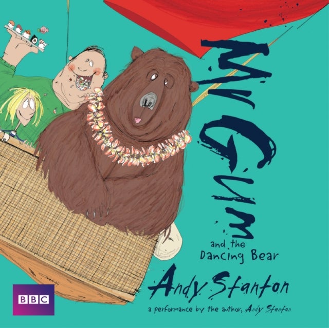 Mr Gum and the Dancing Bear: Children's Audio Book - Performed and Read by Andy Stanton (5 of 8 in the Mr Gum Series)