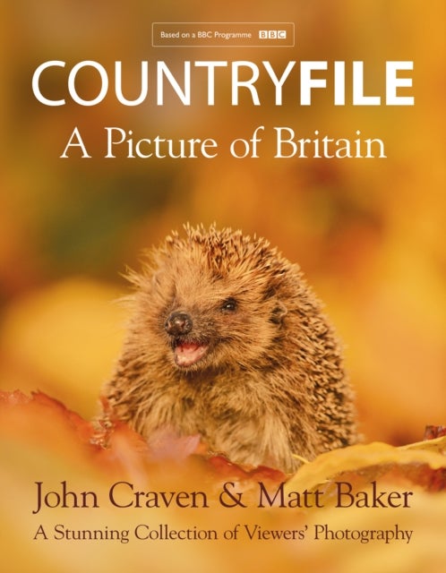 Countryfile ¿ A Picture of Britain - A Stunning Collection of Viewers’ Photography
