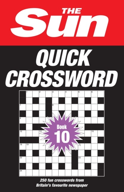 The Sun Quick Crossword Book 10 - 250 Fun Crosswords from Britain’s Favourite Newspaper