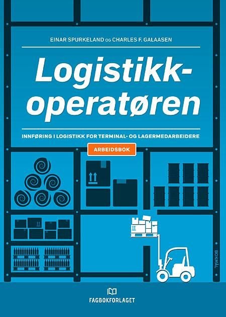 Logistikkoperatøren - Arbeidsbok : innføring i logistikk for terminal- og lagermedarbeidere