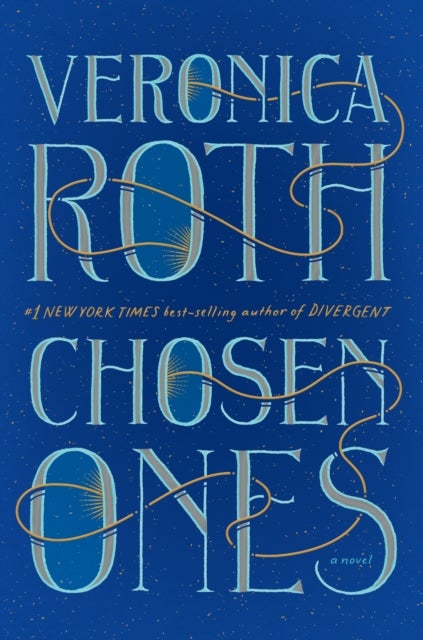 Chosen Ones (International Edition) - The new novel from NEW YORK TIMES best-selling author Veronica Roth