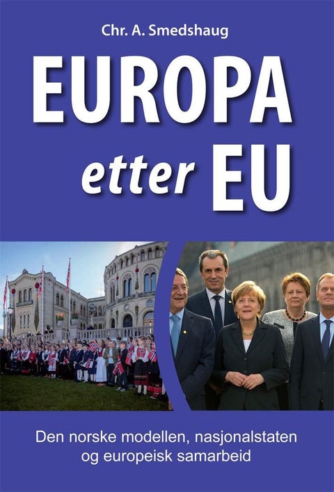 Europa etter EU - den norske modellen, nasjonalstaten og europeisk samarbeid