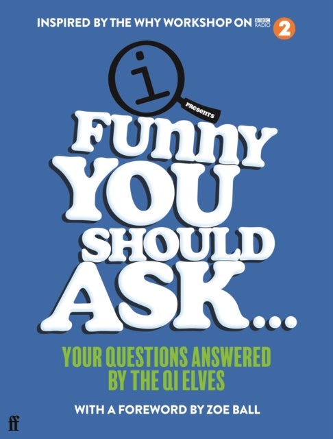 Funny You Should Ask . . . - Your Questions Answered by the QI Elves