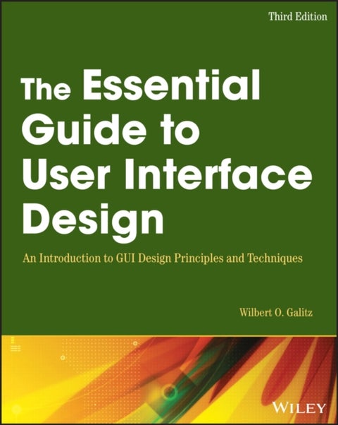 The Essential Guide to User Interface Design - An Introduction to GUI Design Principles and Techniques