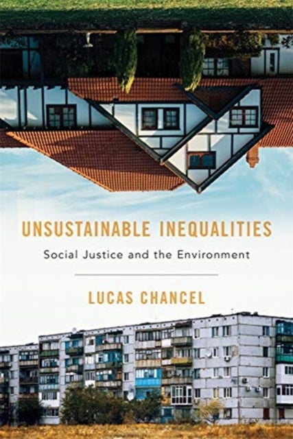 Unsustainable Inequalities - Social Justice and the Environment