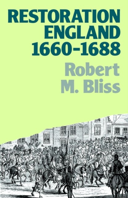 Restoration England - Politics and Government 1660-1688