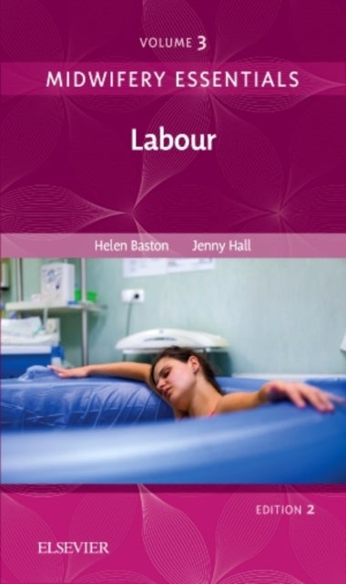 Midwifery Essentials: Labour - Volume 3