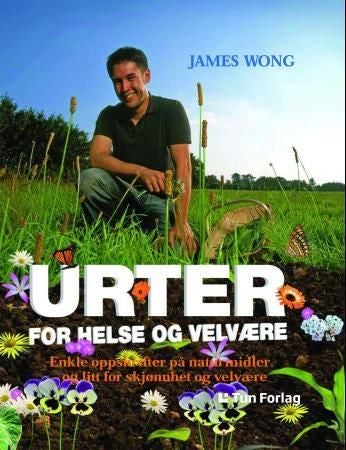 Urter for helse og velvære - enkle oppskrifter på naturmidler - og litt for skjønnhet og velvære