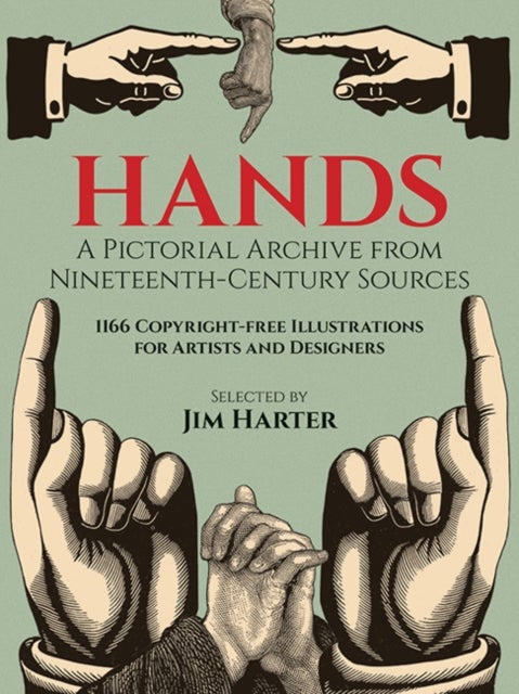 Hands - A Pictoral Archive from Nineteenth-Century Sources