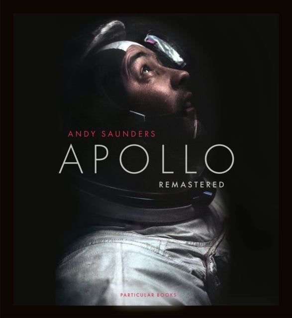 Apollo Remastered - The Sunday Times Bestseller