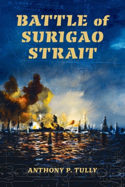 Battle of Surigao Strait av Anthony P. Tully