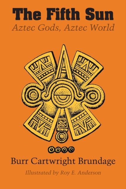 The Fifth Sun - Aztec Gods, Aztec World