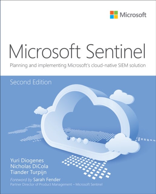 Microsoft Azure Sentinel - Planning and implementing Microsoft's cloud-native SIEM solution