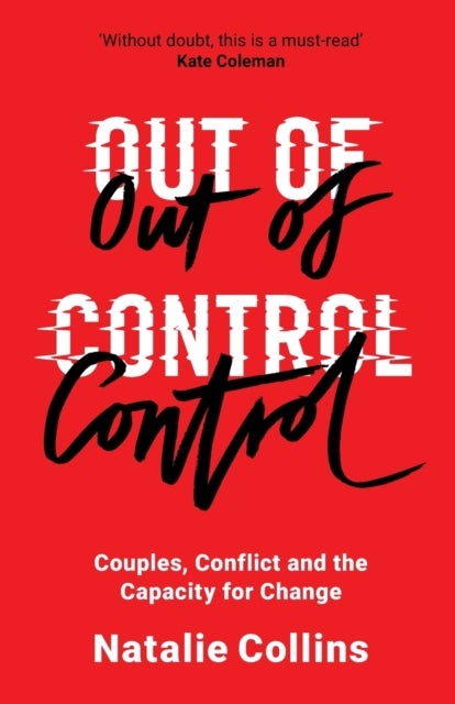 Out of Control - Couples, Conflict and the Capacity for Change