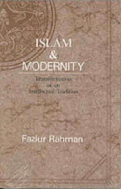 Islam and Modernity - Transformation of an Intellectual Tradition