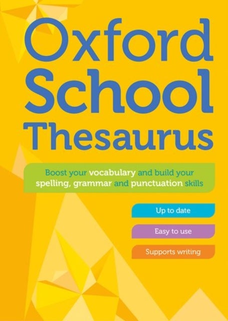 Oxford School Thesaurus - Children's English Thesaurus for Age 10+ - Year Group 6 & 7 - Ideal for Homework, Literacy & KS2-KS3 Support