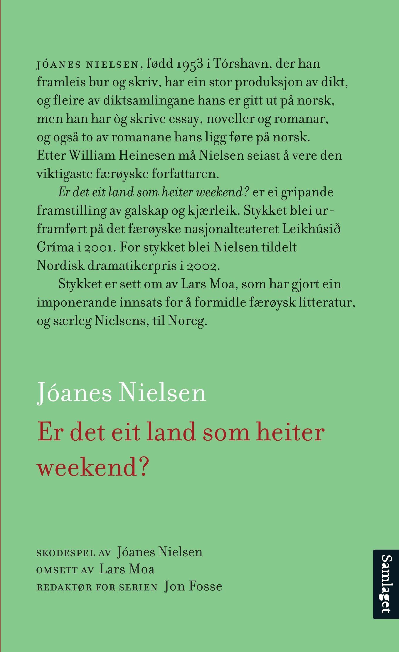 Er det eit land som heiter weekend? - skodespel i 7 delar