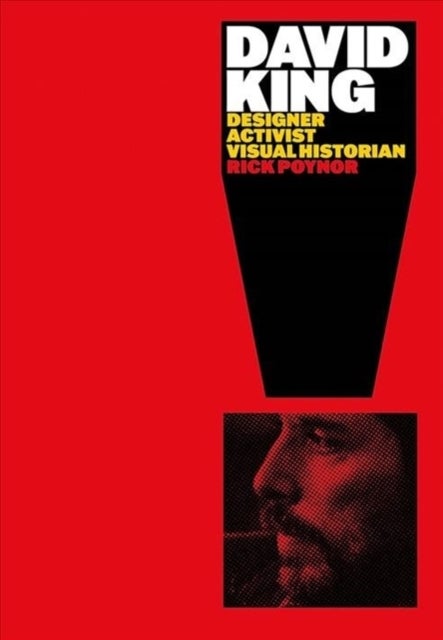 David King - Designer, Activist, Visual Historian
