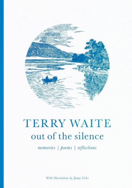 Out of the Silence - Memories, Poems, Reflections