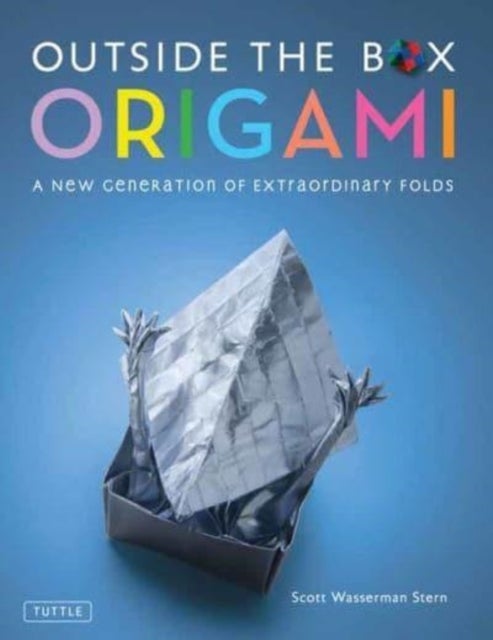 Outside the Box Origami - A New Generation of Extraordinary Folds: Includes Origami Book With 20 Projects Ranging From Easy to Complex
