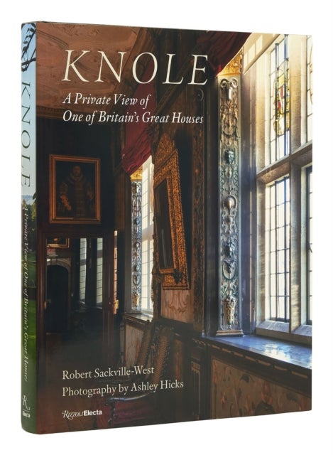 Knole - A Private View of One of Britain's Great Houses