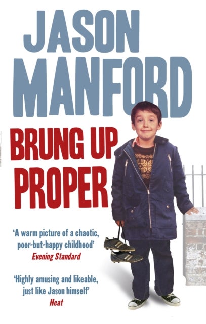 Brung Up Proper - My Autobiography
