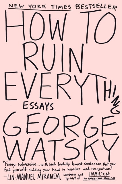 How to Ruin Everything - Essays