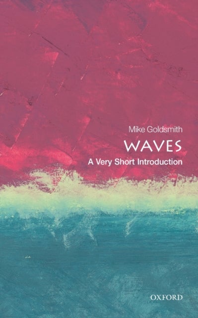Waves: A Very Short Introduction - A Very Short Introduction