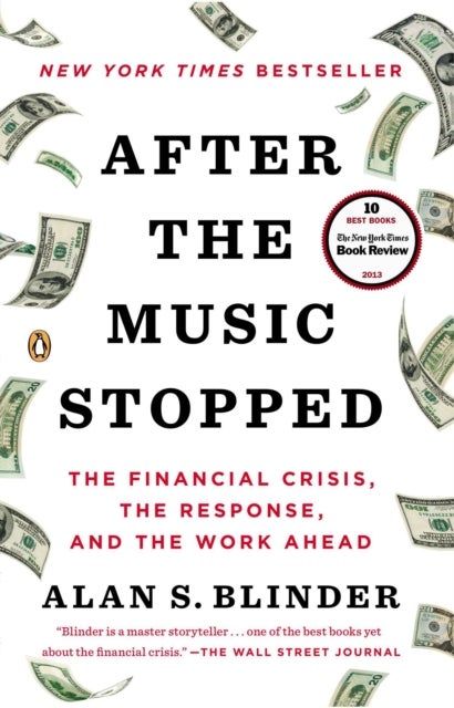 After the Music Stopped - The Financial Crisis, the Response, and the Work Ahead