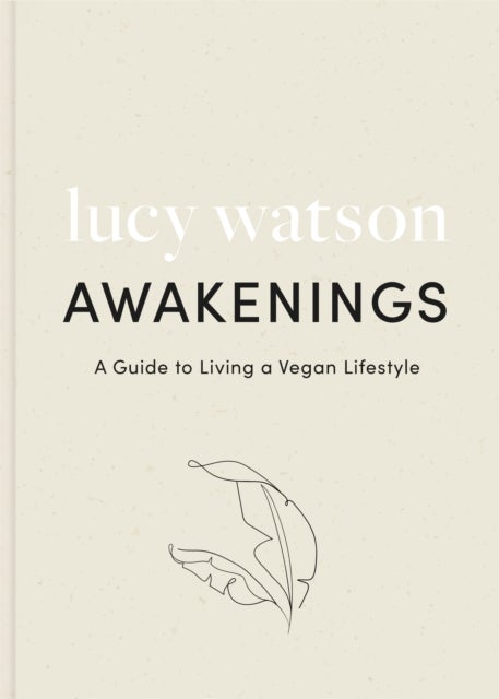 Awakenings - a guide to living a vegan lifestyle