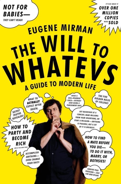 The Will to Whatevs - A Guide to Modern Life
