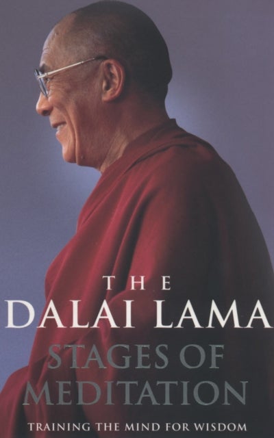 Stages Of Meditation - Training the mind for wisdom