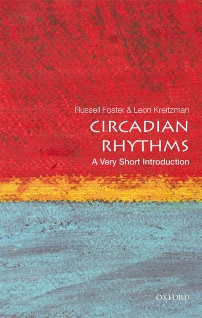 Circadian Rhythms: A Very Short Introduction - A Very Short Introduction