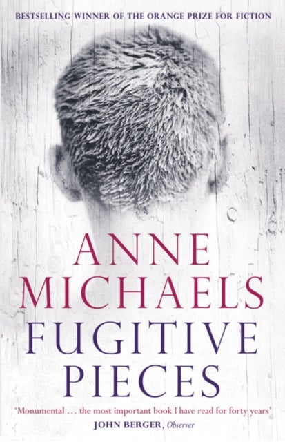 Fugitive Pieces - Winner of the Orange Prize for Fiction