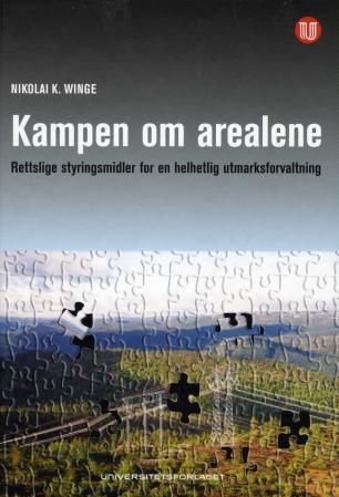 Kampen om arealene - rettslige styringsmidler for en helhetlig utmarksforvaltning